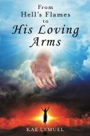 From Hell'S Flames To His Loving Arms