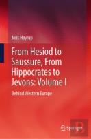 From Hesiod To Saussure, From Hippocrates To Jevons: Volume I