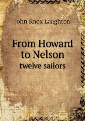 From Howard To Nelson Twelve Sailors