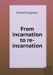 From Incarnation To Re-Incarnation