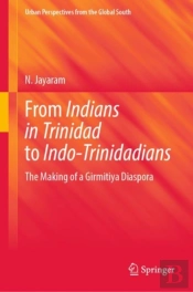 From Indians In Trinidad To Indo-Trinidadians
