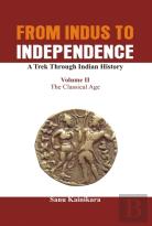 From Indus To Independence - A Trek Through Indian History
