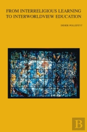 From Interreligious Learning To Interworldview Education