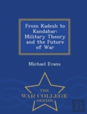 From Kadesh To Kandahar: Military Theory