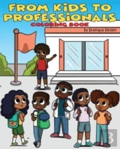 From Kids To Professionals Coloring Book