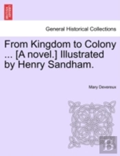 From Kingdom To Colony ... (A Novel.) Il