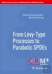 From Levy-Type Processes To Parabolic Spdes