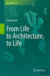 From Life To Architecture, To Life