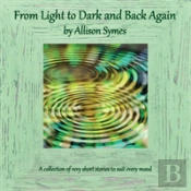 From Light To Dark And Back Again