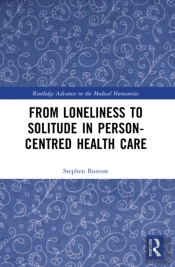 From Loneliness To Solitude In Person-Centred Health Care