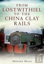 From Lostwithiel To The China Clay Rails