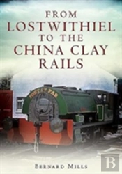 From Lostwithiel To The China Clay Rails
