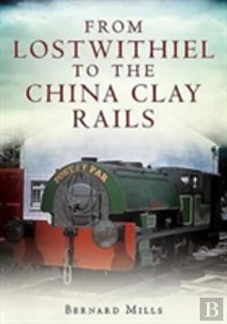 Bertrand.pt - From Lostwithiel To The China Clay Rails