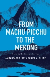 From Machu Picchu To The Mekong