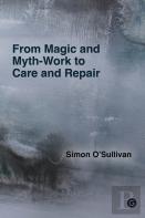 From Magic And Myth-Work To Care And Repair