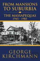 From Mansions To Suburbia The Massapequas 1945-1985
