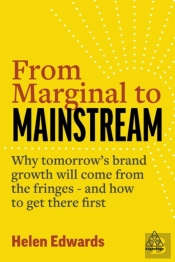 From Marginal To Mainstream