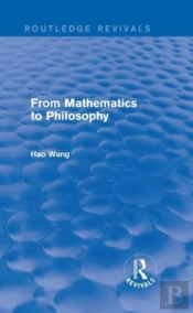 From Mathematics To Philosophy (Routledge Revivals)
