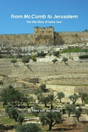 From Mccomb To Jerusalem - The Life Story Of Irene (Shaloma) Levi