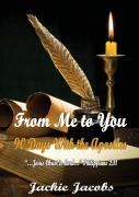 From Me To You 90 Days With The Apostles