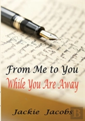 From Me To You While You Are Away