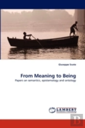 From Meaning To Being