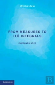 From Measures To Ito Integrals