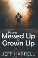 From Messed Up To Grown Up
