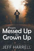 From Messed Up To Grown Up