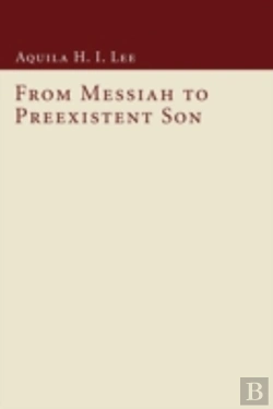 Bertrand.pt - From Messiah To Preexistent Son