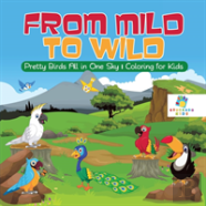 From Mild To Wild | Pretty Birds All In One Sky | Coloring For Kids
