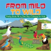 From Mild To Wild | Pretty Birds All In One Sky | Coloring For Kids