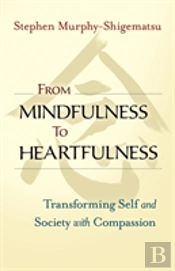 From Mindfulness To Heartfulness
