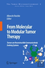 From Molecular To Modular Tumor Therapy: