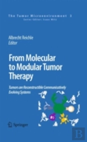 From Molecular To Modular Tumor Therapy:
