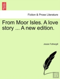 Bertrand.pt - From Moor Isles. A Love Story ... A New