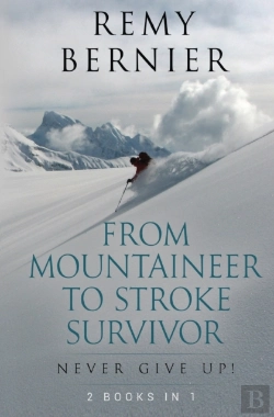 Bertrand.pt - From Mountaineer To Stroke Survivor: Never Give Up!