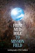 From Mudhole To Mission Field