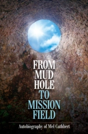 From Mudhole To Mission Field