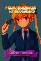 From Murderer To Bodyguard