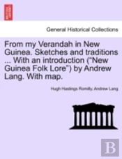From My Verandah In New Guinea. Sketches And Traditions ... With An Introduction ('New Guinea Folk Lore') By Andrew Lang. With Map.