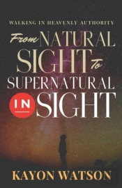 From Natural Sight To Supernatural Insight