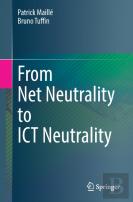 From Net Neutrality To Ict Neutrality