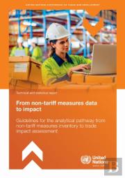 From Non-Tariff Measures Data To Impact: Guidelines For The Analytical Pathway From Non-Tariff Measures Inventory To Trade Impact Assessment