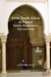 From North Africa To France: Family Migration In Text And Film