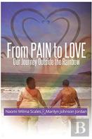 From Pain To Love Our Journey Outside The Rainbow