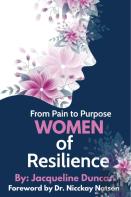From Pain To Purpose Women Of Resilience