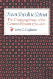 From Pariah To Patriot: The Changing Image Of The German Peasant 1770-1840