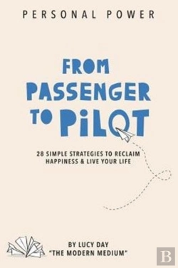 Bertrand.pt - From Passenger To Pilot: 28 Simple Strategies To Reclaim Happiness And Live Your Life