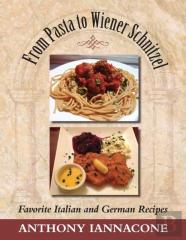 From Pasta To Wiener Schnitzel, Favorite Italian And German Recipes